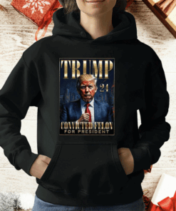 Trump 2024 Convicted Felon For President T-Shirt