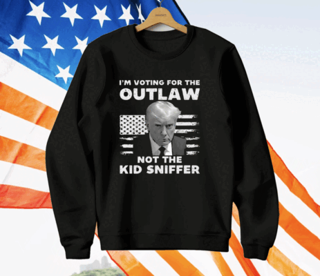 Trump 2024 I’m Voting For The Outlaw Not The Kid Sniffer T-Shirt