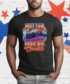 Trump Hotter Than A Hoochie Coochie T-Shirt