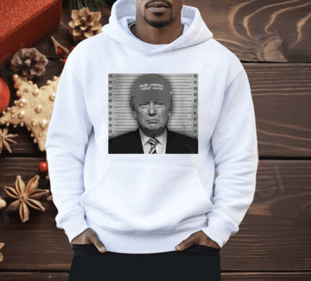 Trump Mugshot Make America Great Again Hat Shirt