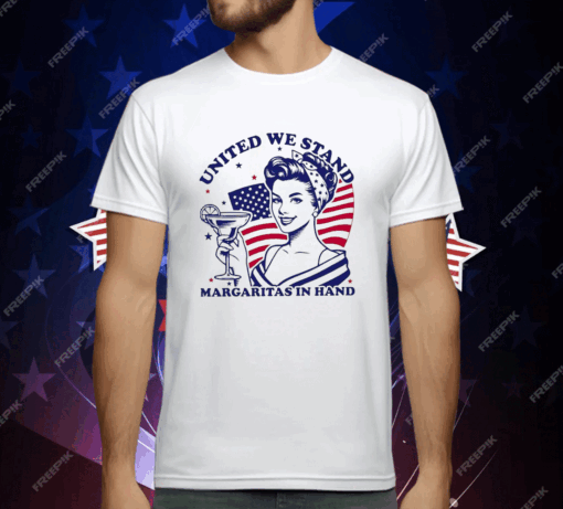 United We Stand Margaritas In Hand T-Shirt