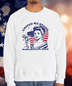 United We Stand Margaritas In Hand T-Shirt