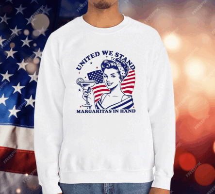 United We Stand Margaritas In Hand T-Shirt