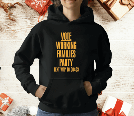 Vote Working Families Party Text WFP To 30403 Premium T-Shirt