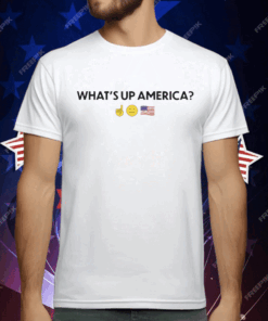 WHAT’S UP AMERICA T-Shirt