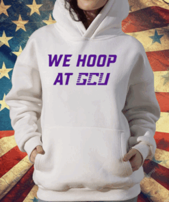 We Hoop At Gcu T-Shirt