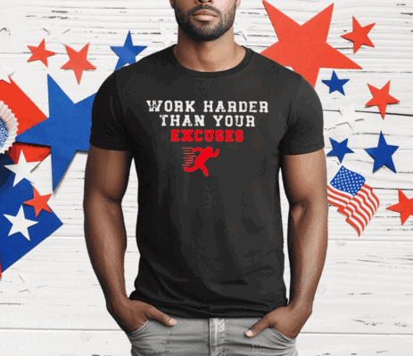 Work Harder Than Your Excuses Runner T-Shirt