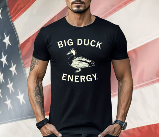 BIG DUCK ENERGY HEAVYWEIGHT Shirt