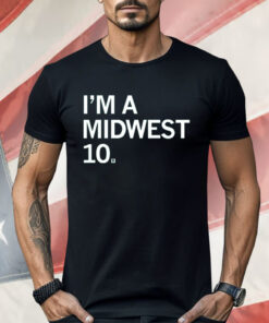 I’m a Midwest 10 Shirt