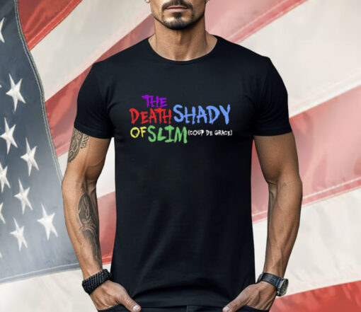 The Death Of Slim Shady Coup De Grace Shirt