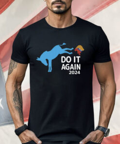 Democrats Do It Again 2024 Anti Trump Shirt