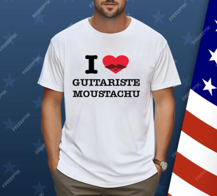 I Love Guitariste Moustachu Shirt