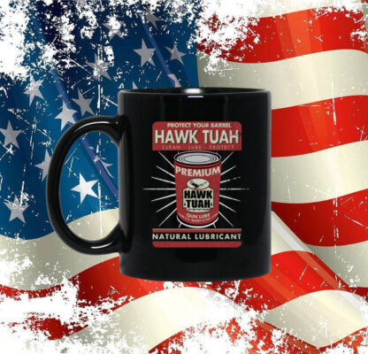 Protect Your Barrel Hawk Tuah Clean Lube Protect Natural Lubricant T-Shirt