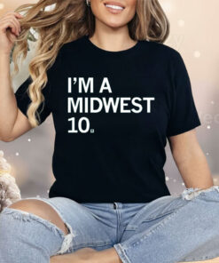 I’m a Midwest 10 Shirt