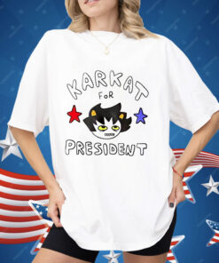 Karkat For President Homestuck Shirt