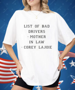 List Of Dad Drivers Mother In Law Corey Lajoie Shirt