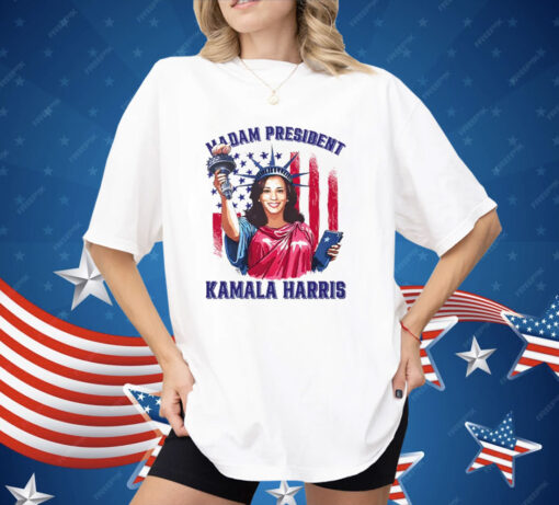 Madam President Kamala Harris Statue Of Liberty Shirt