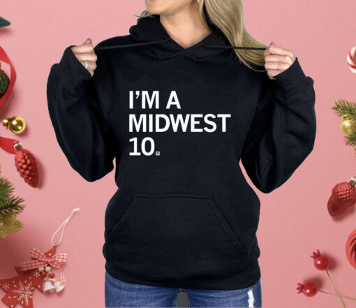 I’m a Midwest 10 Shirt