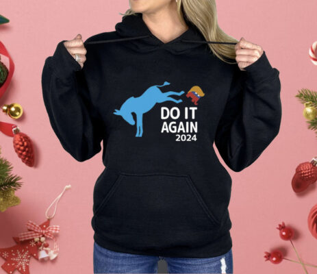 Democrats Do It Again 2024 Anti Trump Shirt