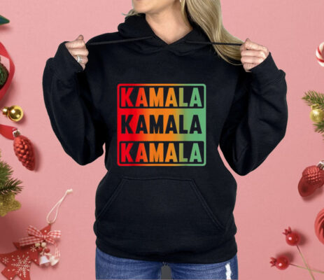 Kamala Kamala Kamala Shirt