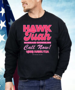 Hawk Tuah Marriage Counseling Call Now 1800 Hawk Tuah Shirt