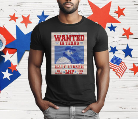 Phillies The Phillies Are Wanted In Texas Matt Strahm July 16 2024 T-Shirt