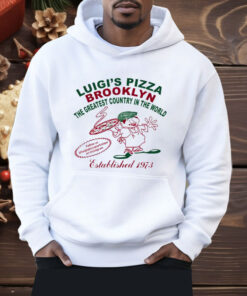 Luigi’s Pizza Brooklyn The Greatest Country In The World Shirt