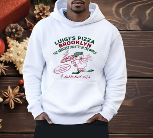 Luigi’s Pizza Brooklyn The Greatest Country In The World Shirt