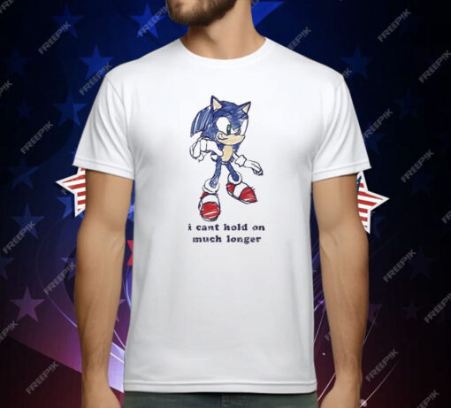 Sonic I Can’t Hold On Much Longer Shirt