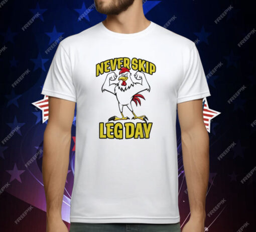 Never Skip Leg Day Rooster T-Shirt