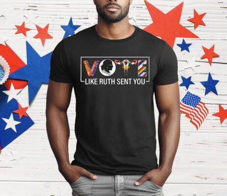 Vote Like Ruth Sent You Shirt Uterus Feminist LGBT T-Shirt