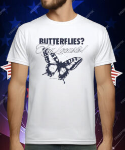 Butterflies Try Locusts T-Shirt