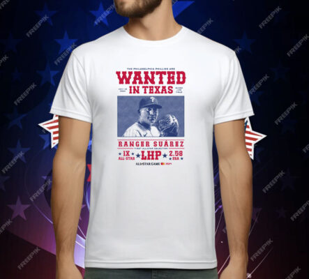 The Philadelphia Phillies Are Wanted In Texas Ranger Suarez All Star Game T-Shirt