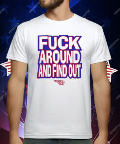 Fuck Around And Find Out Bitch It’s Race Day T-Shirt