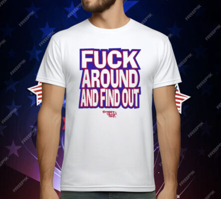 Fuck Around And Find Out Bitch It’s Race Day T-Shirt