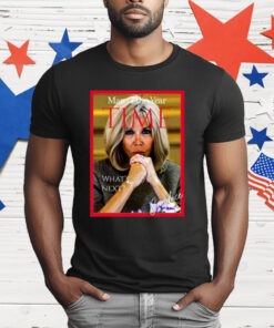 Brigitte Macron Man Of The Year Time T-Shirt