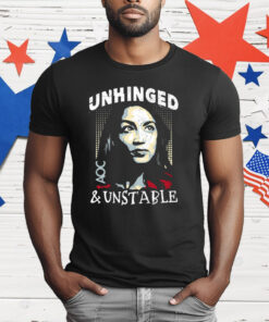 Unhinged And Unstable AOC T-Shirt