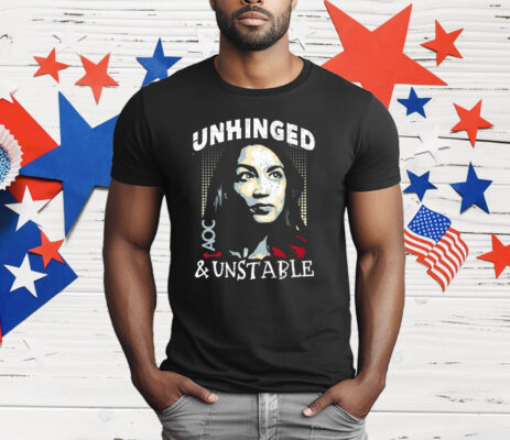 Unhinged And Unstable AOC T-Shirt