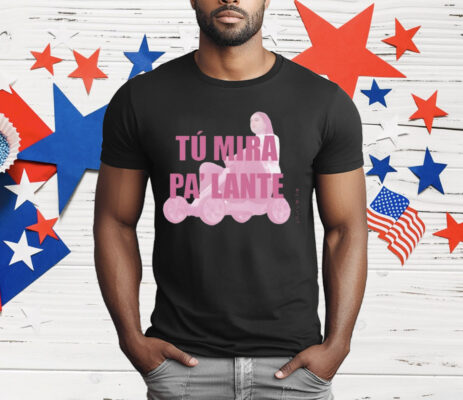 Chiaraoliver Tu Mira Pa’ Lante Tee Shirt