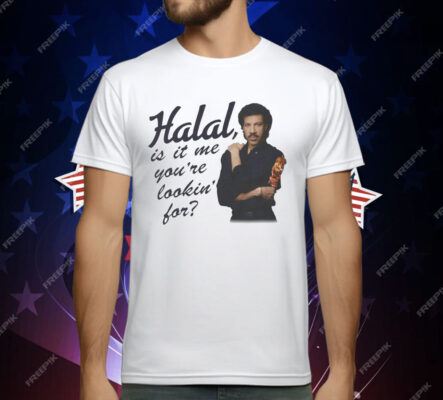 Halal Is It Me You're Lookin' For T-Shirt