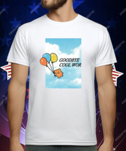 Goodbye Cool World T-Shirt