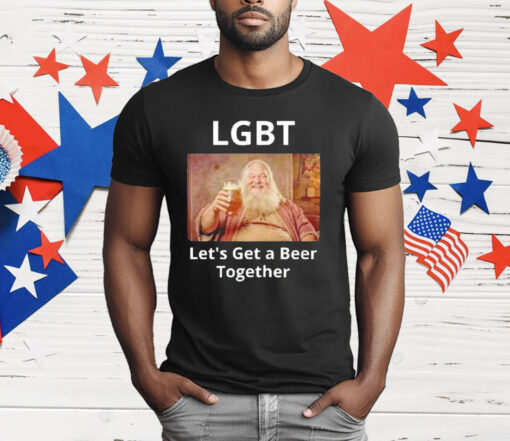 Lgbt Let’s Get A Beer Together T-Shirt