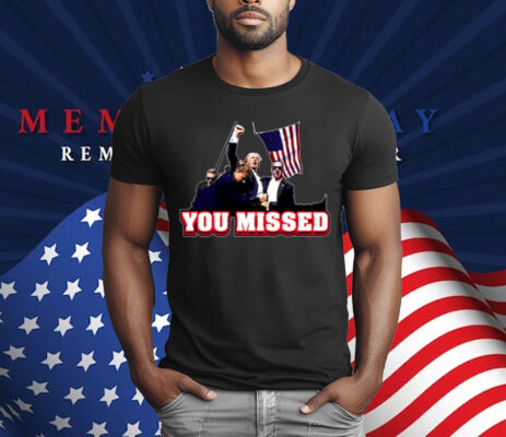 Bunkering Donald Trump Sg You Missed T-Shirt