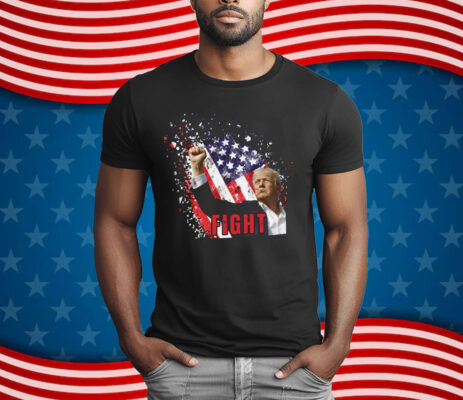 Fight Donald Trump T-Shirt