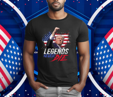 Trump Fight Legends Never Die Pennsylvania Rally T-Shirt