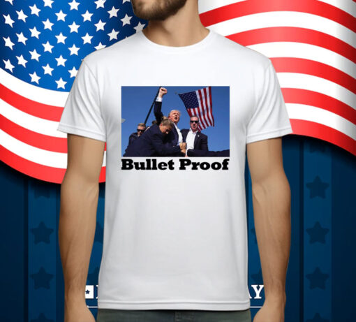 Trump Shooting Bullet Proof T-Shirt