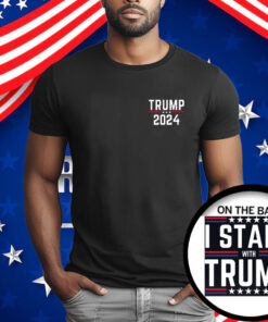 Trump 2024 I Stand With Trump T-Shirt