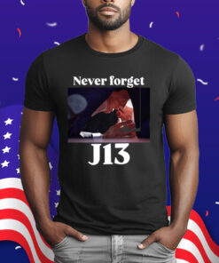 Never Forget J13 T-Shirt