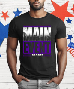 Main Event Mami T-Shirt