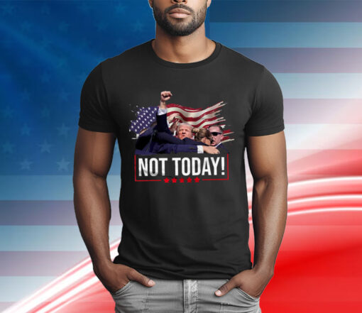 Trump 2024 T-shirt Not today Trump Pennsylvania Rally Trump T-Shirt